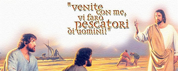 Venite dietro a me, vi farò pescatori di uomini!”