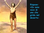 III di Avvento - anno B – “Voce di uno che grida nel deserto…rendete dritta la via del Signore”